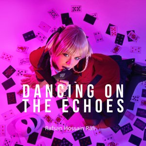 Dancing on the Echoes