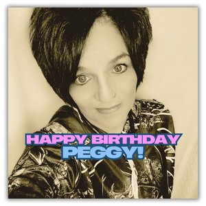 Happy Birthday Peggy