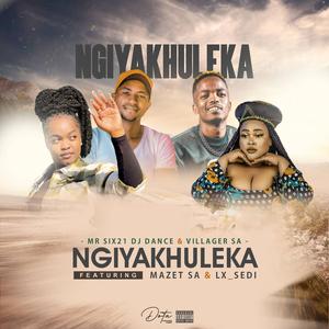Ngiyakhuleka (feat. Mr Six 21 DJ Dance, Mazet SA, Lx_Sedi)
