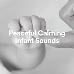 Peaceful Calming Infant Sounds, Pt. 17