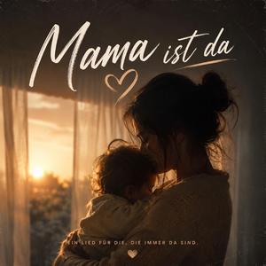 Mama ist da