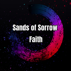 Sands of Sorrow Faith