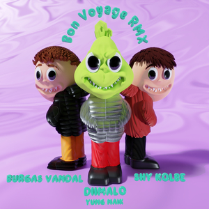 Bon Voyage RMX (feat. Yung Naik, Shy Kolbe & Burgas Vandal)