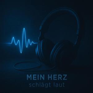 Mein Herz schlägt laut