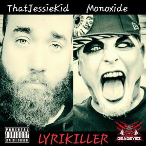 Lyrikiller (feat. Monoxide)