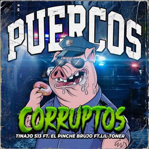 Puercos Corruptos (feat. El Pinche Brujo & Lil toner)