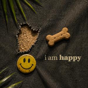 I Am Happy