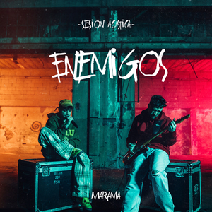 Enemigos (Sesión Acústica)