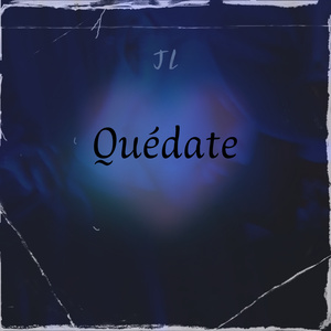 QUÉDATE