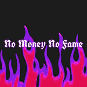 No Money No Fame (Prod.Yzz Beats & Lv9)