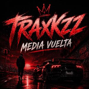 Traxkzz media vuelta