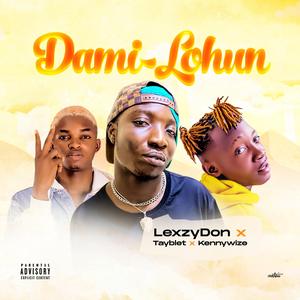 Dami Lohun (feat. Tayblet & Kennywize)