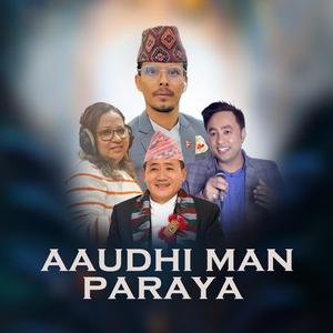 Aaudhi Man Paraya (feat. Narayan Thapa & Sharmila Bardewa)