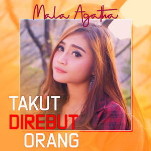 Takut Di Rebut Orang