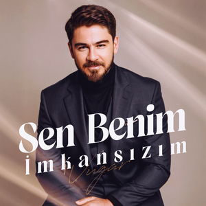 Sen Benim İmkansızım