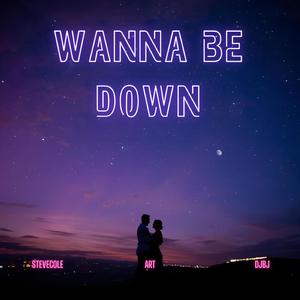 Wanna Be Down (feat. DJBJ & ART)