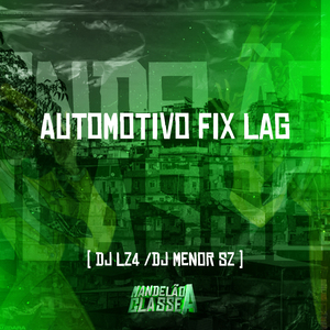 Automotivo Fix Lag