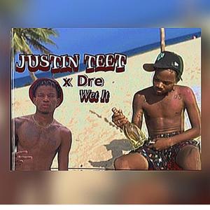 Wet it (feat. Justin Teet)