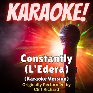 Constantly (L'Edera) [Karaoke Version Originally Performed by Cliff Richard]
