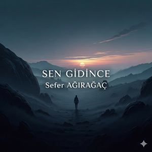 Sen gidince