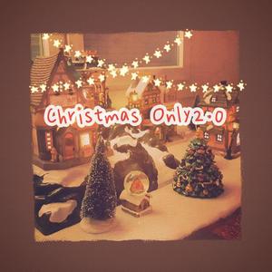 Christmas Only 2.0