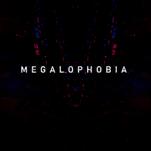 Megalophobia