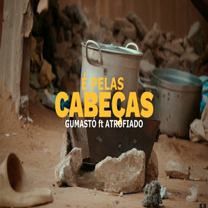 É pelas cabeça