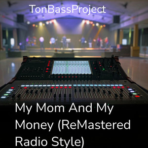 My Mom and My Money (Remastered Radio Version)