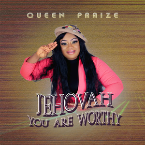 Jehovah You Are Worthy