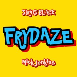FRYDAZE (feat. Mick Jenkins)