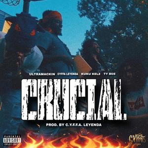 CRUCIAL (feat. Kuku Kelz, lil Tye & Ultramackin)
