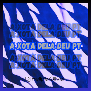 A XOTA DELA DEU PT
