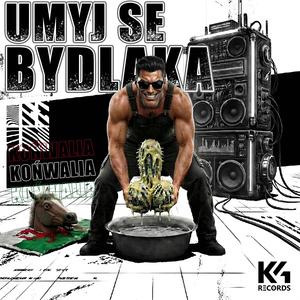 Umyj se bydlaka (Końwalia)