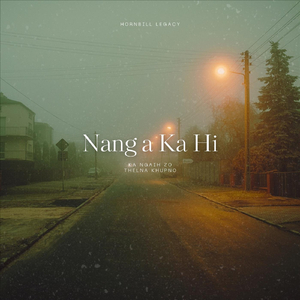Nang a Ka Hi (feat. Ka Ngaih Zo)