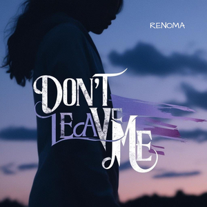 Don't Leave Me