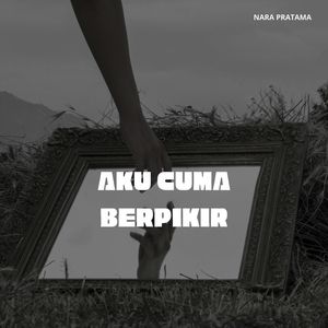 Aku Cuma Berpikir