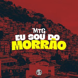 Mtg Eu Sou do Morrão
