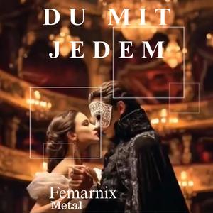DU MIT JEDEM (Metal)