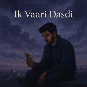 Ik Vaari Dasdi