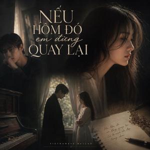 NẾU HÔM ĐÓ EM ĐỪNG QUAY LẠI