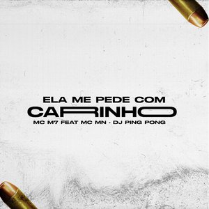 Ela Me Pede Com Carinho (feat. DJ Ping Pong & MC MN)