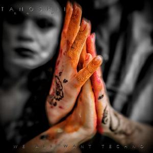 WE ALL WANT TECHNO