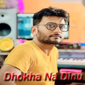 Dhokha Na Dinu
