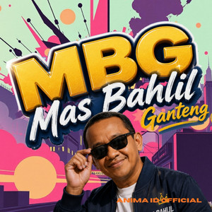MBG (Mas Bahlil Ganteng)