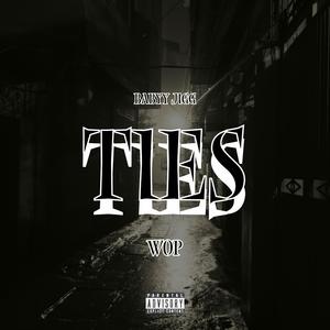 Ties (feat. Wop)