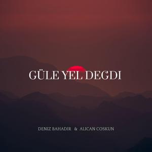Güle Yel Degdi (feat. Alican Coskun)