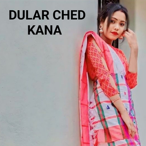 Dular Ched Kana