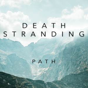 Path (From the 'Death Stranding' Trailer)