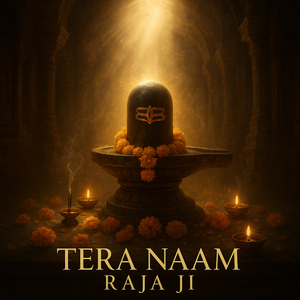 Tera Naam Raja Ji