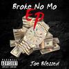 Joe Blessed - Broke No Mo (feat. Albino Ap3)